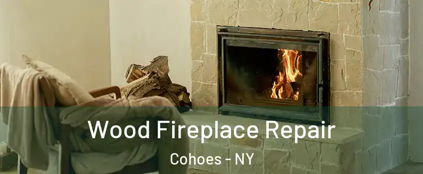 Wood Fireplace Repair Cohoes - NY